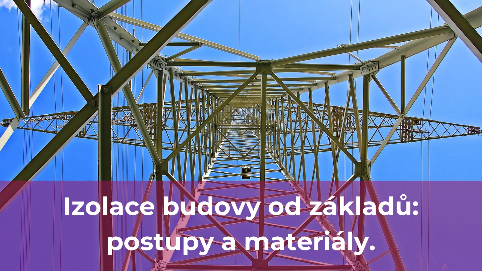 Izolace budovy od základů postupy a materiály