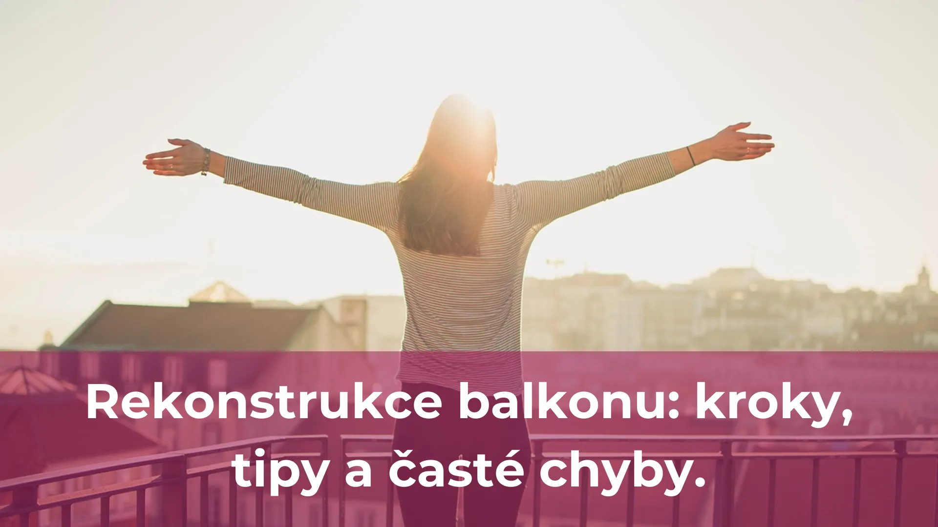 Rekonstrukce balkonu kroky tipy a časté chyby