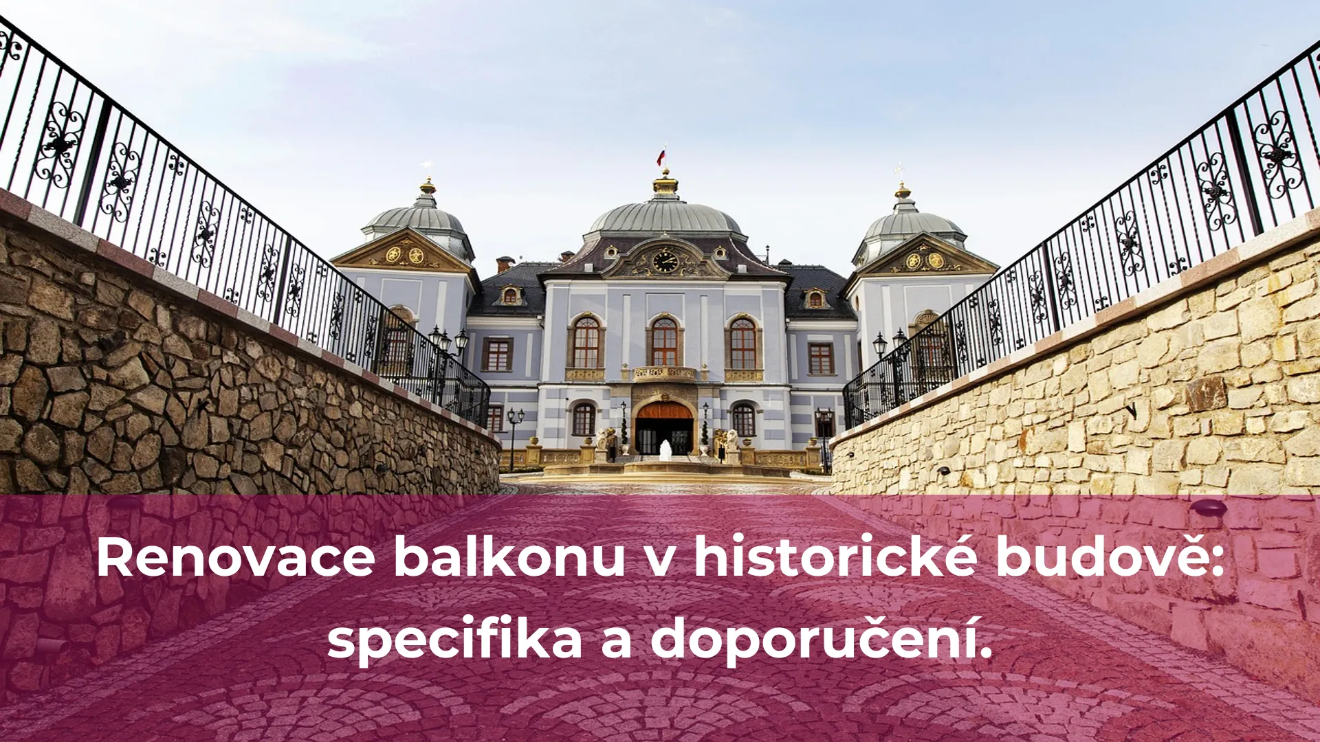 Renovace balkonu v historické budově specifika a doporučení