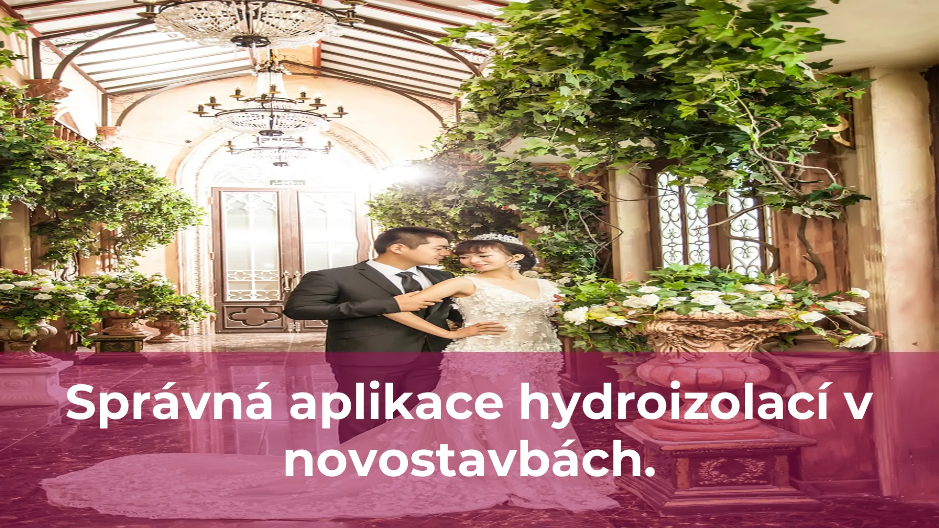 Správná aplikace hydroizolací v novostavbách