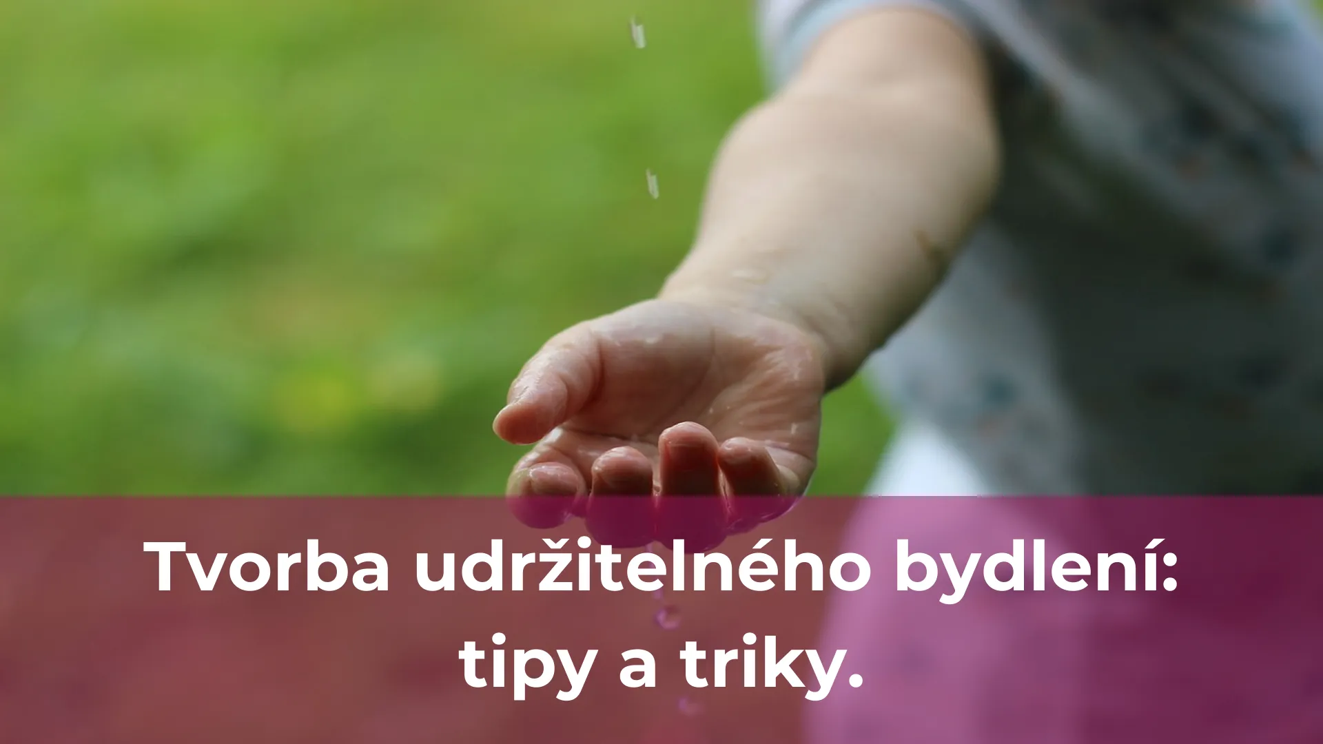 Tvorba udržitelného bydlení tipy a triky