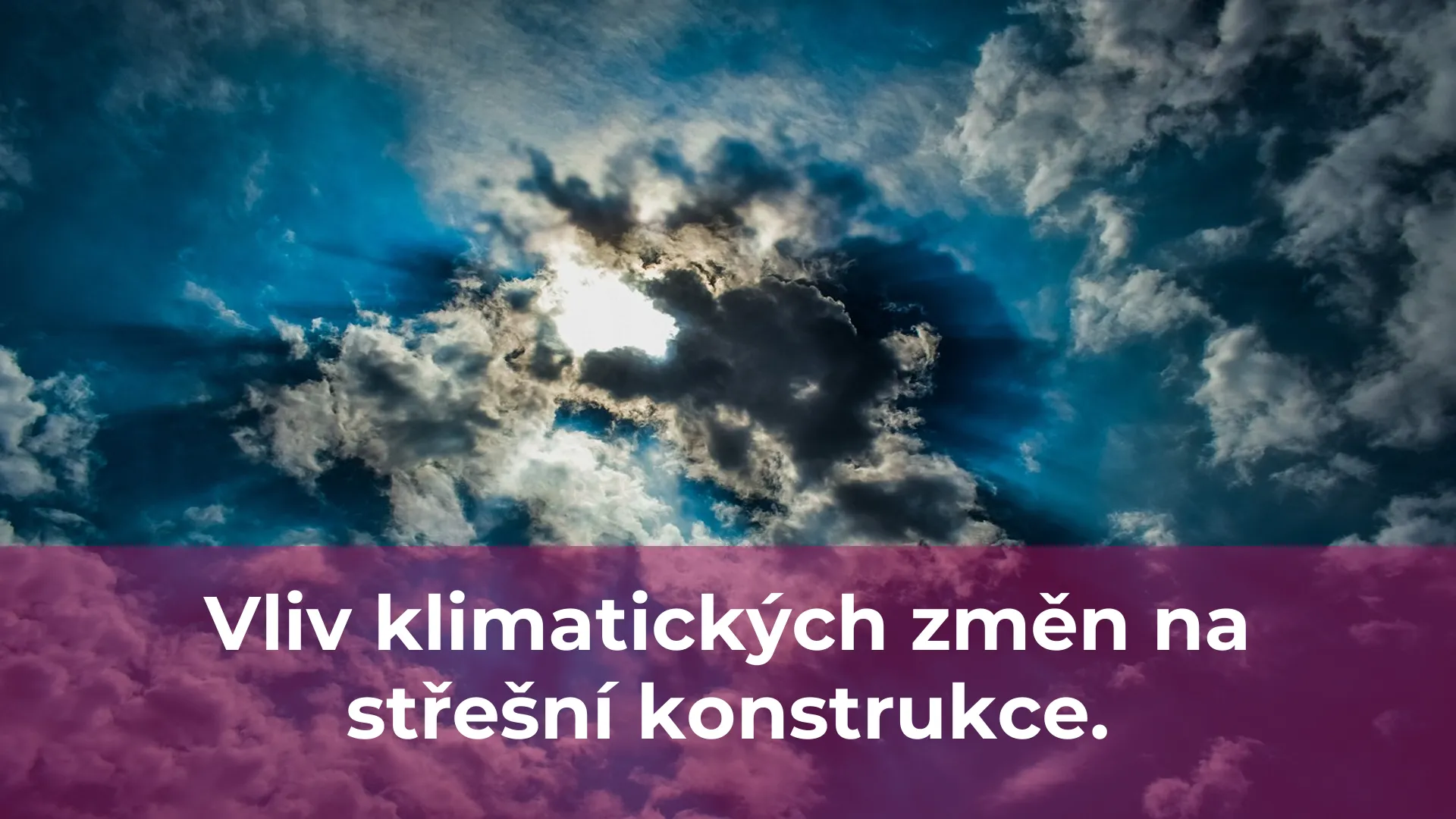 Vliv klimatických změn na střešní konstrukce