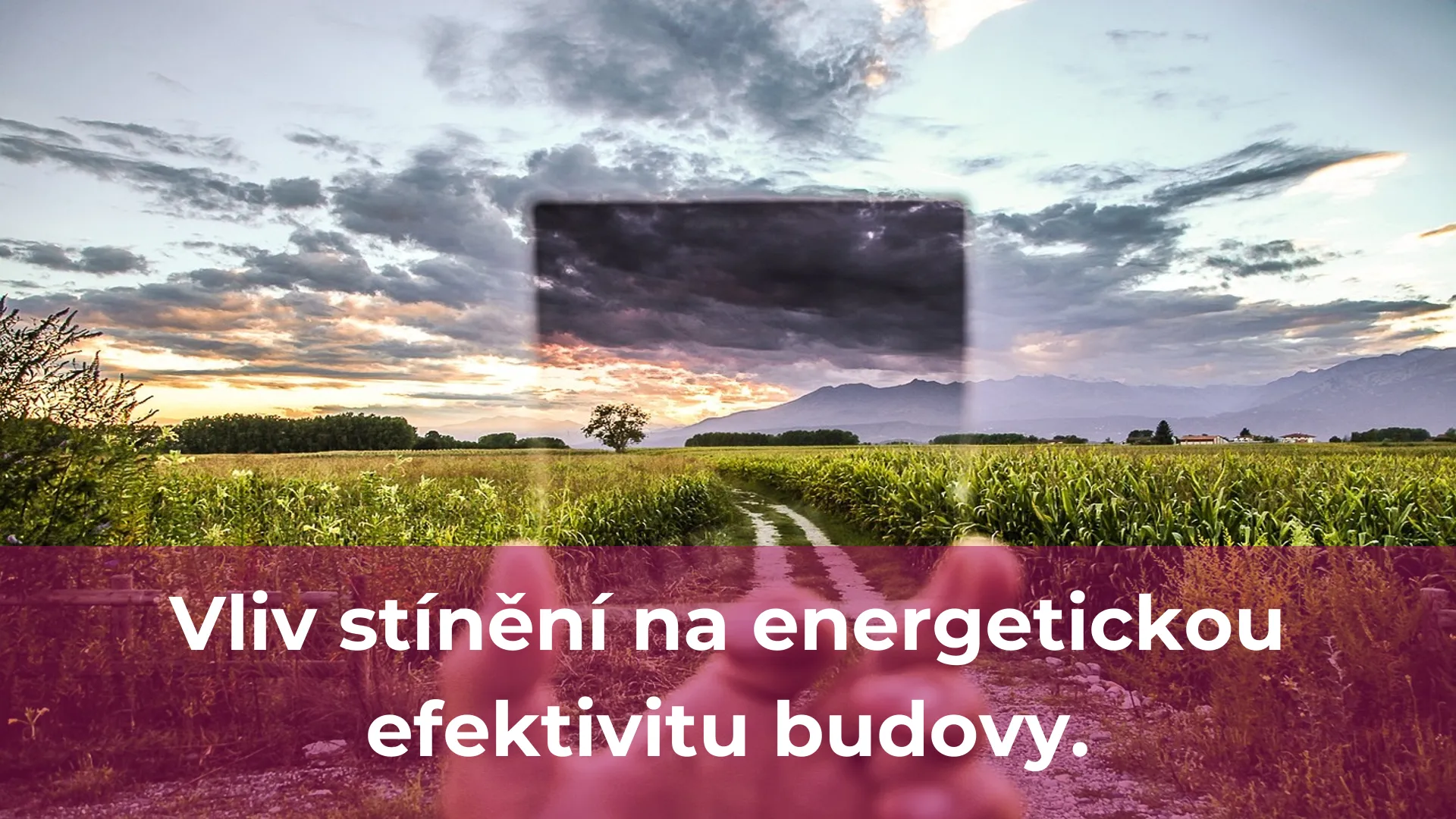 Vliv stínění na energetickou efektivitu budovy