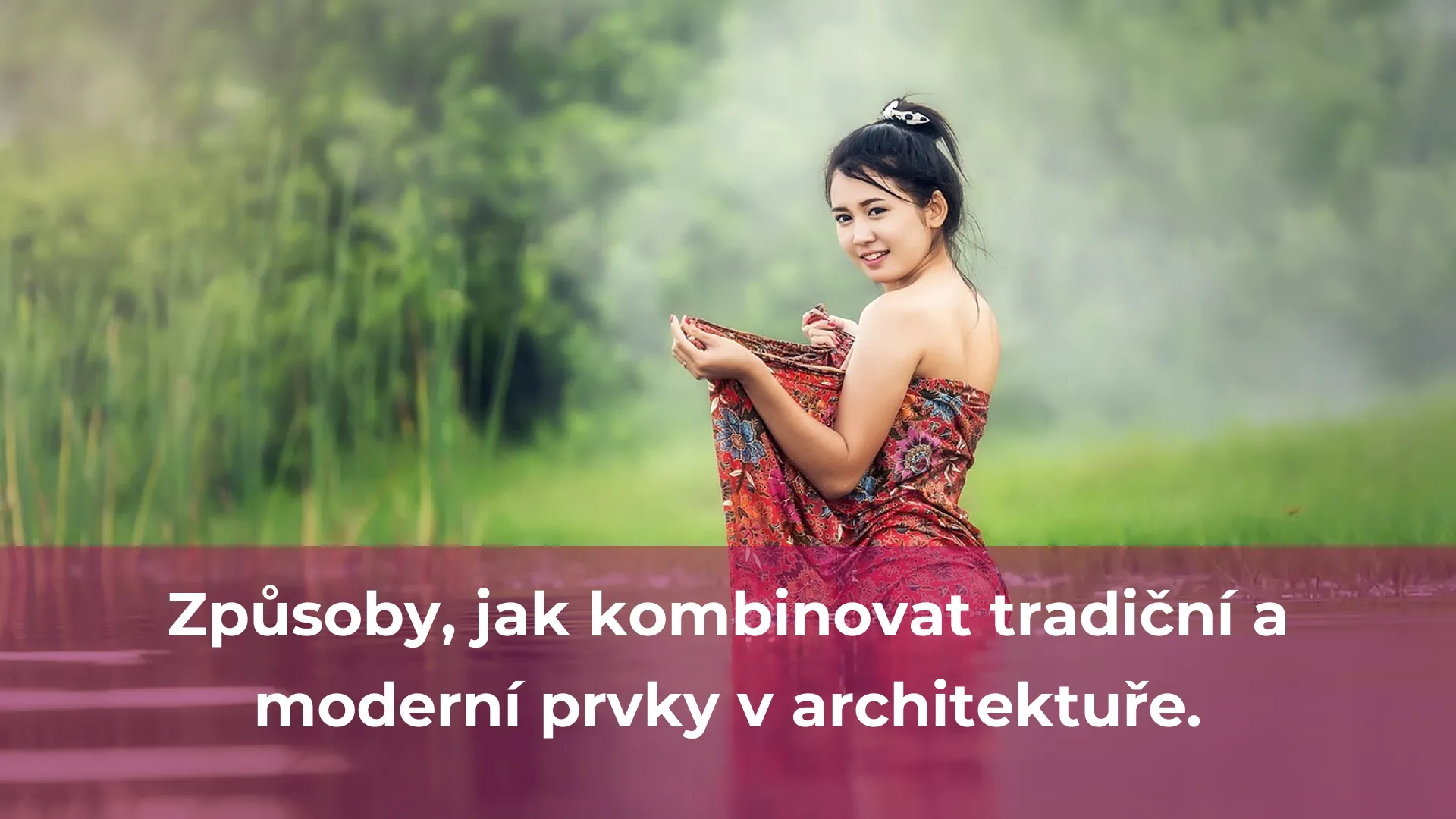 Způsoby jak kombinovat tradiční a moderní prvky v architektuře